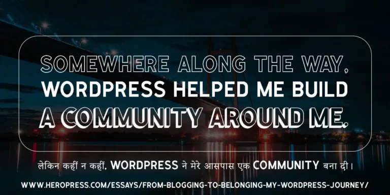 HeroPress: From Blogging to Belonging: My WordPress Journey – Blogging से Belonging तक: मेरी WordPress Journey